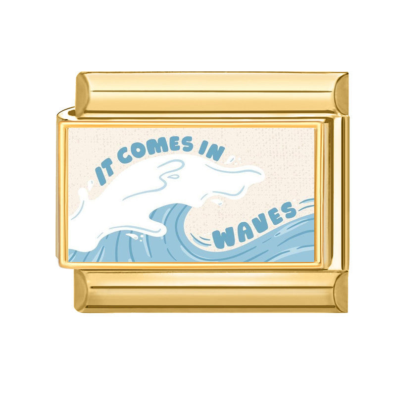 It Comes in Waves